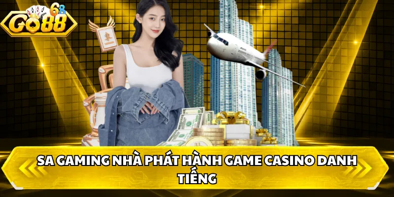 SA Gaming nhà phát hành game casino danh tiếng 